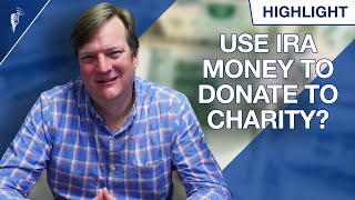 Can I Use Money From My IRA to Donate to Charity?