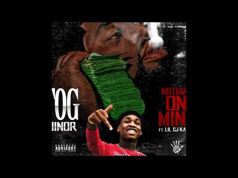 T.O.G Minor Ft LilCJ Kasino- Nothing On Mine