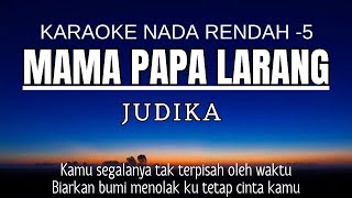 Download lagu Judika - Mama Papa Larang (Karaoke Lower Key Nada Rendah -5) mp3