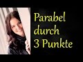 Parabel durch 3 Punkte, Additionsverfahren, Parabelgleichung aufstellen