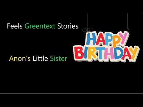 Wholesome Greentext Stories: Anon's Little Sister