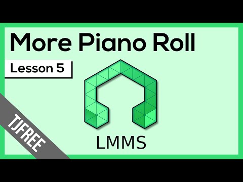LMMS Lesson 5 - More Piano Roll