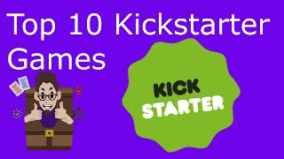 Top 10 Kickstarter Games