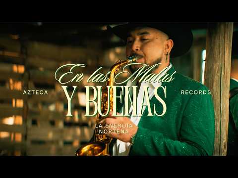 La Energía Norteña - En Las Malas Y Buenas (Video Oficial)