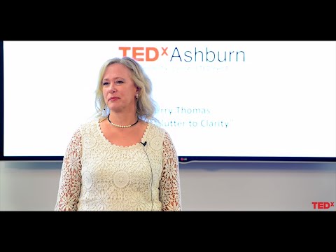 From Clutter to Clarity | Kerry Thomas | TEDxAshburn