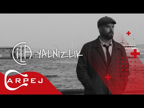 Cila - Yalnızlık
