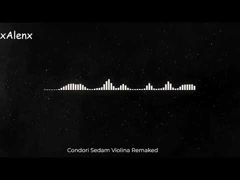 Condori Sedam Violina Reworked By xAlenx