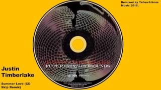 Justin Timberlake  - Summer Love - CD Skip Remix