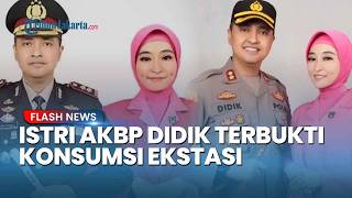 Download lagu Tak Sendirian! Istri dan Anak Buah Eks Kapolres Bima Kota AKBP Didik Putra Kuncoro, Positif Ekstasi mp3