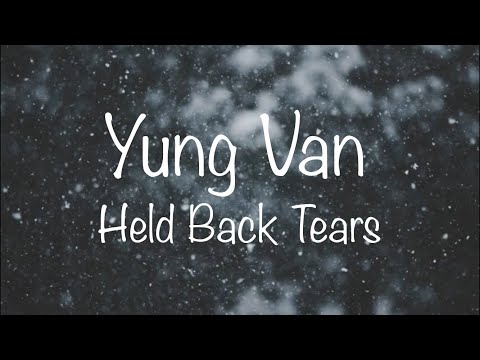 Yung Van - Held Back Tears (Prod. 4evr) Ft. two;22