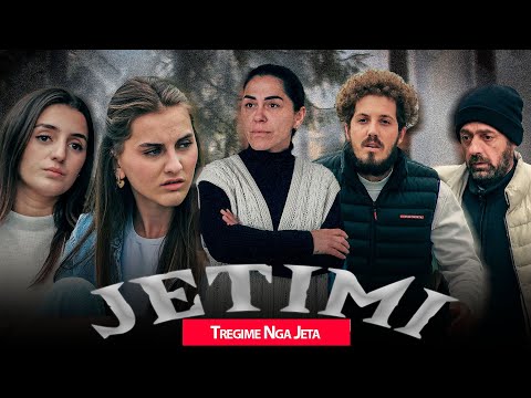Tregime Nga Jeta - JETIMI