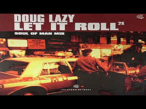 Doug Lazy Let it Roll - Remastered with more Roll