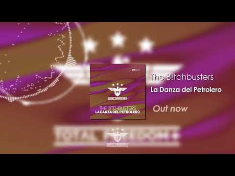 The B!tchbusters  - La Danza del Petrolero (Original Mix)