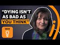 Dying Is Not As Bad As You Think BBC Ideas