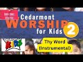 Cedarmont Kids : Thy Word (Instrumental)