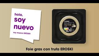 Eroski  Foie gras con trufa EROSKI SELEQTIA anuncio