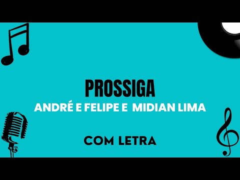 Prossiga | André e Felipe  Feat. Midian Lima (com letra)