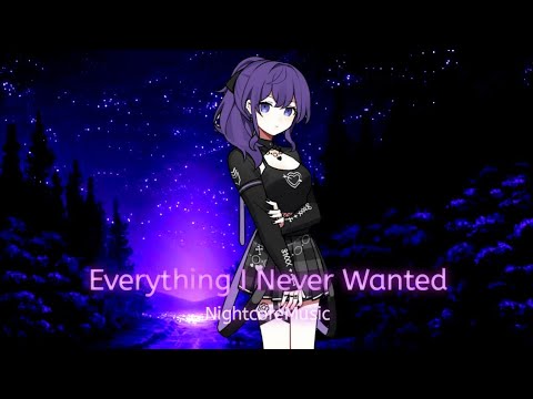 NightcoreMusic - Everything I Never Wanted { THROVN & Moistrus & Raddix }