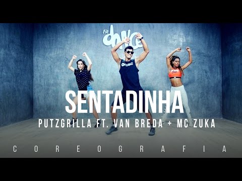 Sentadinha - Putzgrilla ft. Van Breda ft. MC Zuka | FitDance TV