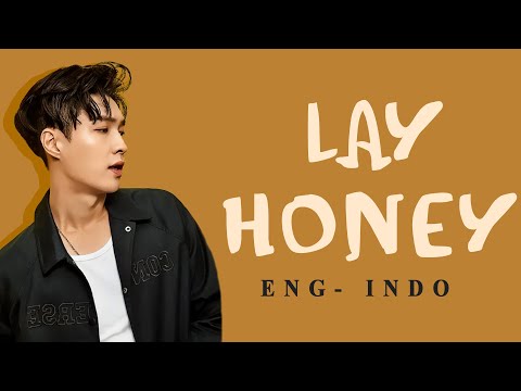 [Indo - Eng Sub] HONEY - LAY ZHANG YIXING Lyrics Sub Indo - Eng