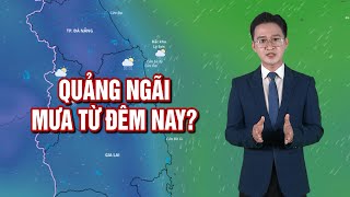 Không khí lạnh tăng cường gây mưa lớn? | BẢN TIN THỜI TIẾT | Quảng Ngãi mưa từ đêm nay?