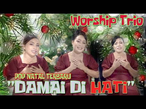 LAGU NATAL TERBARU "DAMAI DI HATI" (Cipt. Lucky Darondos) WORSHIP TRIO// OFFICIAL VIDEO MUSIC