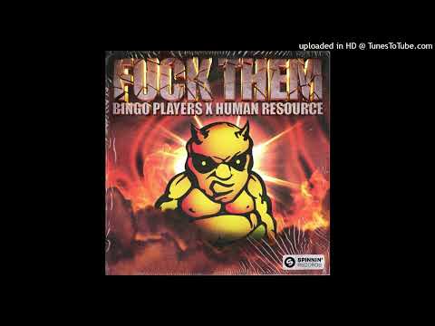 Bingo Players x Human Resource - Fuck Them (Extended Mix)