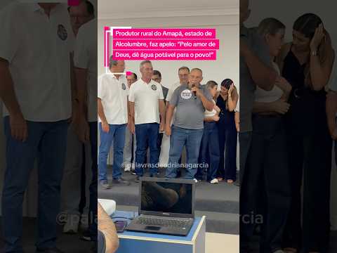 Produtor rural no Amapá, terra de Alcolumbre, pede que o povo tenha direito a água potável