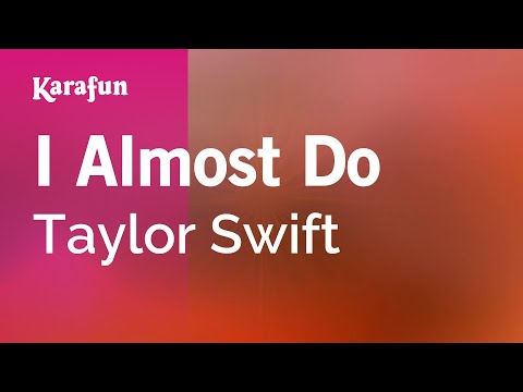 I Almost Do - Taylor Swift | Karaoke Version | KaraFun