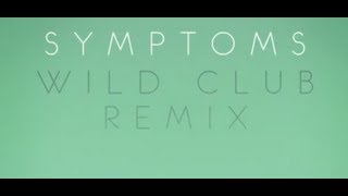 Atlas Genius - Symptoms (Wild Club Remix) [Remix]
