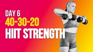 Day 6 HIIT Strength | Interval HIIT Workout (40 30 20)