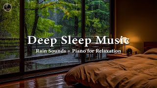Rain Sounds with Relaxing Music to Reduce Anxiety & Help You Sleep 🎶 Peaceful Music, Stress Relief