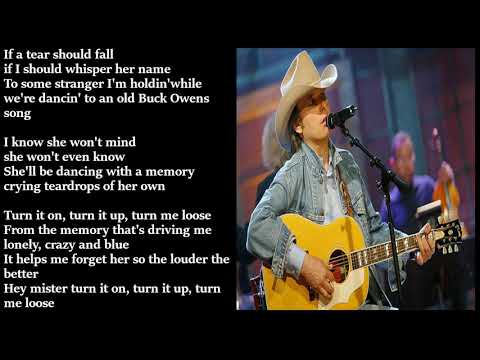Dwight Yoakam - Turn It On, Turn It Up, Turn Me Loose LYRICS
