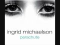 Ingrid Michaelson- Parachute (Acoustic) 