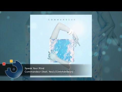 Commandeur (feat. Yeo) - Speak Your Mind [FULL SONG]