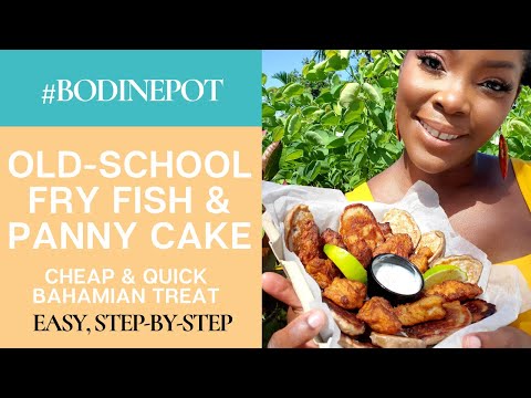 #BodinePot | Bahamian Homemade Fry Fish & Panny Cake