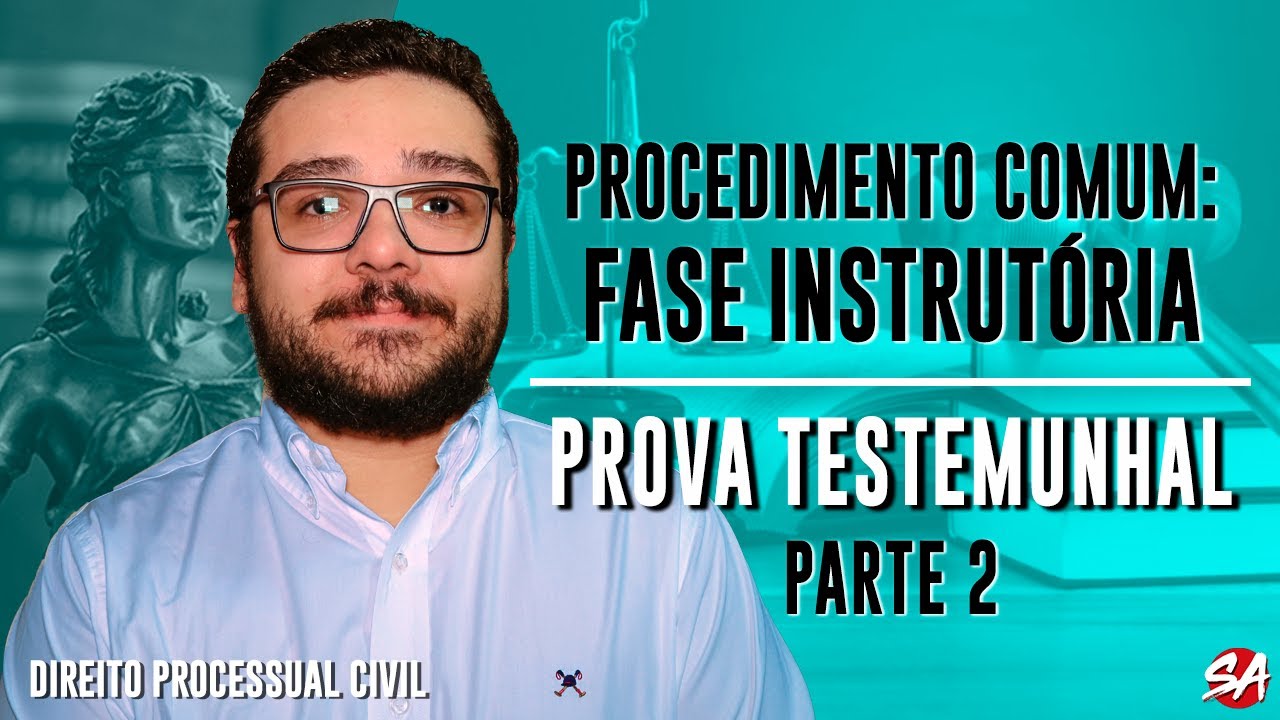 PROVA TESTEMUNHAL - Parte 2 | FASE INSTRUTÓRIA - AULA 19