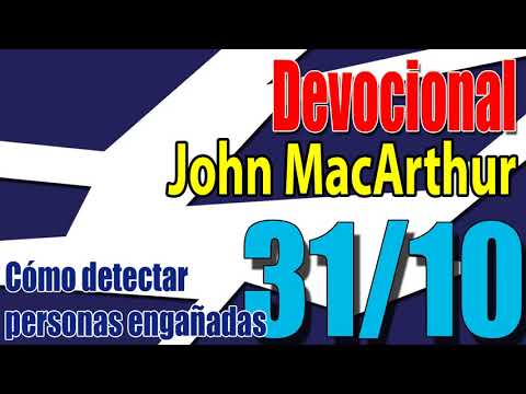 Devocional John MacArthur 31/10 - Cómo detectar personas engañadas
