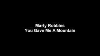 Marty Robbins - You gave me a Mountain with Lyrics