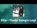 ELLA Tiada Tangis Lagi TikTok Trend