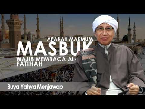 Apakah Makmum Masbuk Wajib Membaca Al Fatihah? - Buya Yahya Menjawab