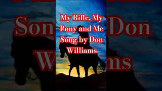 My Rifle, My Pony and Me.   bvvSong by Don Williams