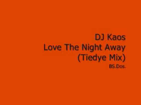 DJ Kaos ~ Love The Night Away
