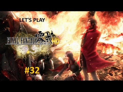 Let's Play Final Fantasy Type-0 HD - Part 32
