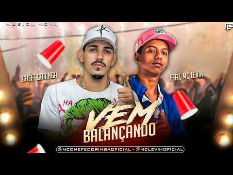 MC CHEFE CORINGA E MC LEVIN - VEM BALANÇANDO- DJ CHAPA