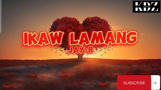 Jay-R - Ikaw Lamang (Lyrics)