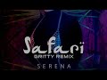 Serena Safari Gritty Remix 2020 With Lyrics
