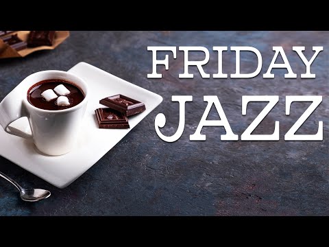Relaxing Friday JAZZ - Chill Out Instrumental Bossa JAZZ For Resting, Work, Study