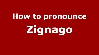 How to pronounce Zignago