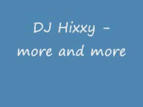 Dj Hixxy - more and more